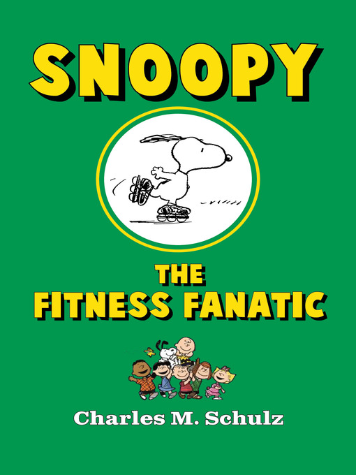 Title details for Snoopy the Fitness Fanatic by Charles M. Schulz - Wait list
